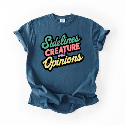 Sidelines Creature With Opinions- Sports Mom Humor Tshirt