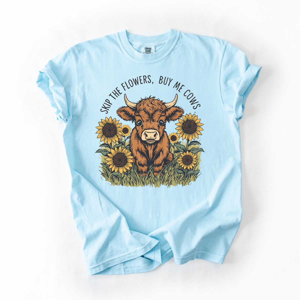 Forget The Flowers Buy Me Cows- Farm Girl Tshirt