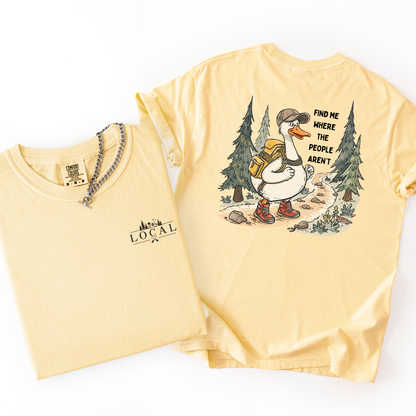 Find Me Where The People Aren't - Hiking Goose Camp Tee