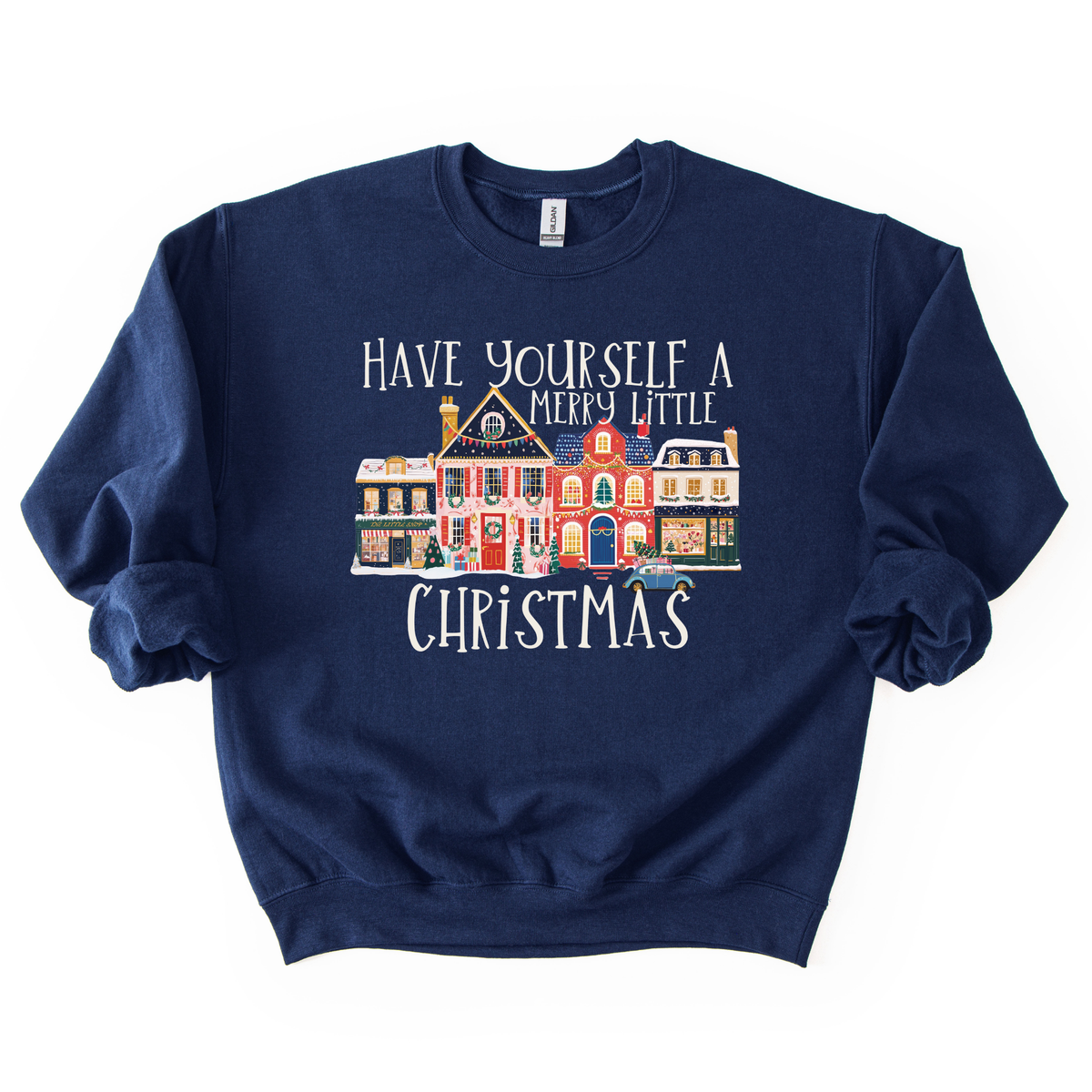 Have Yourself A Merry Little Christmas Sweatshirt