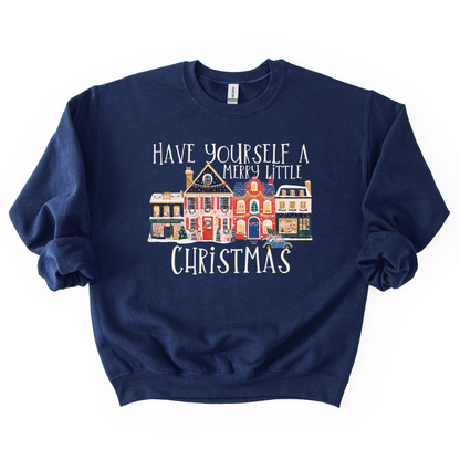 Have Yourself A Merry Little Christmas Sweatshirt