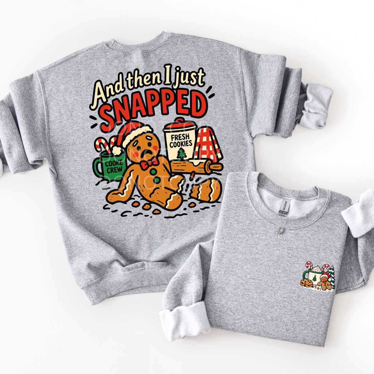 And Then I Just Snapped- Sweatshirt