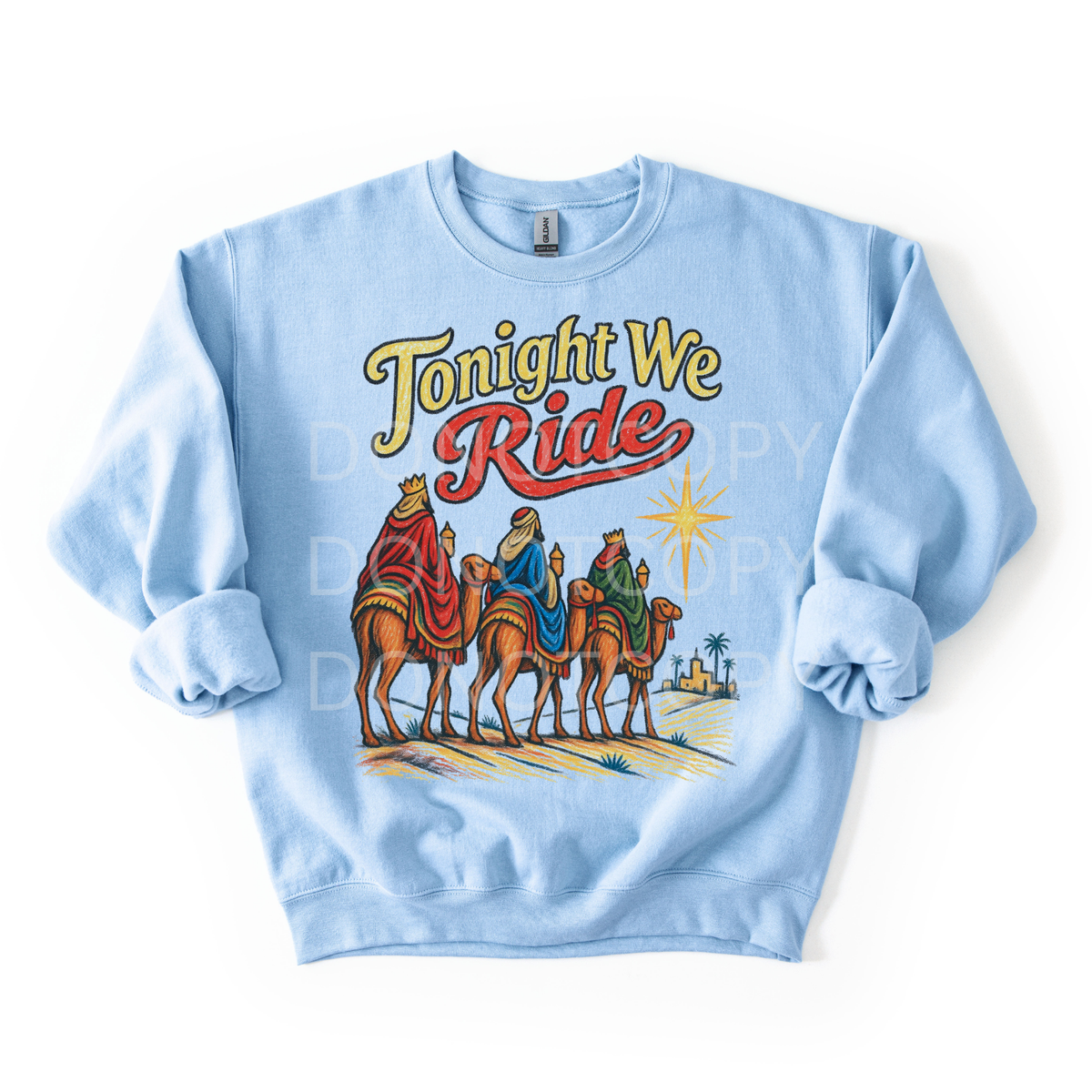 Tonight We Ride- Sweatshirt