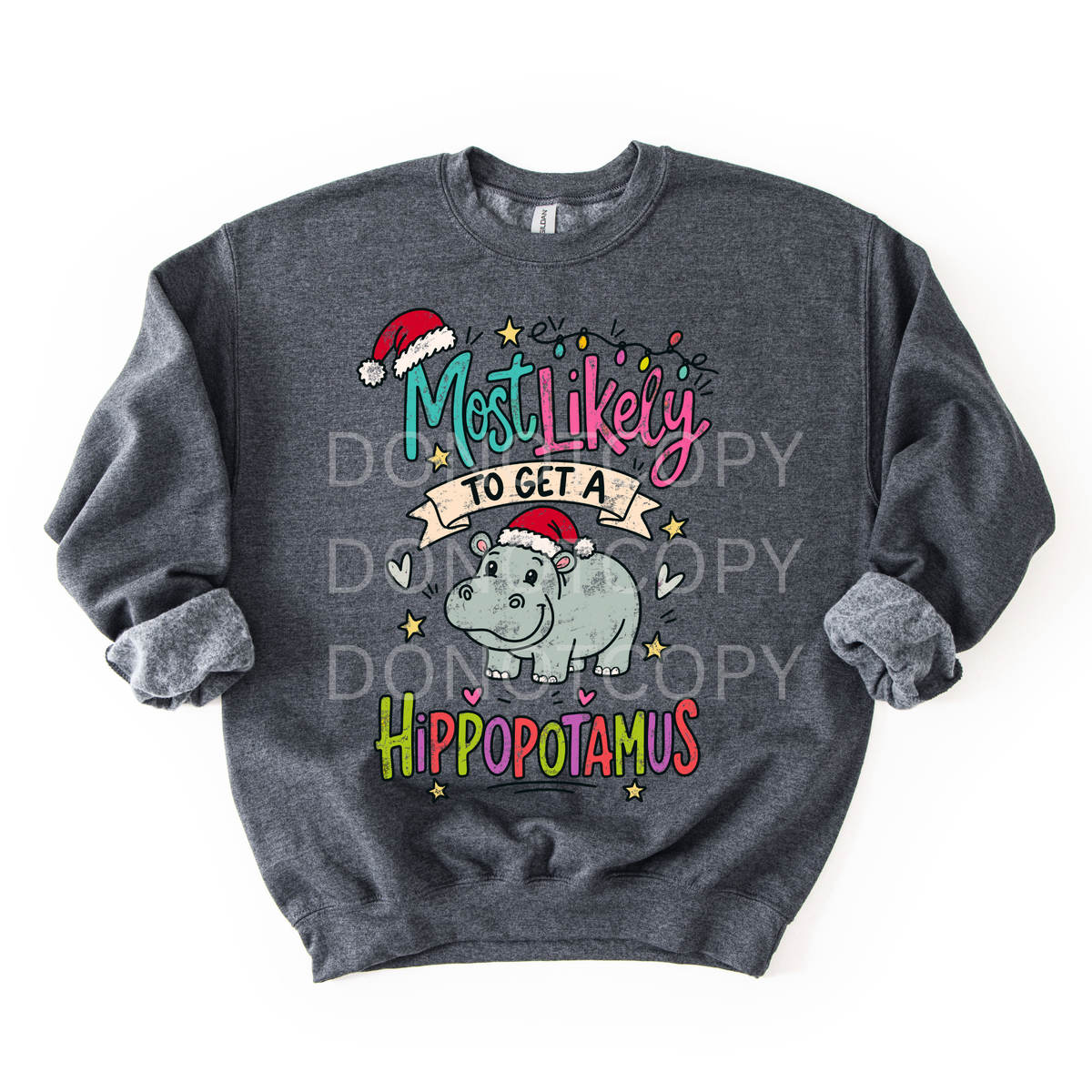 Most Likely To Get A Hippo- Sweatshirt